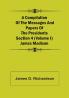 A Compilation of the Messages and Papers of the Presidents Section 4 (Volume I) James Madison