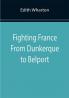 Fighting France From Dunkerque to Belport
