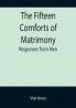 The Fifteen Comforts of Matrimony: Responses from Men