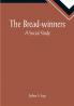 The Bread-winners: A Social Study