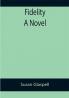 Fidelity A Novel