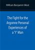 The Fight for the Argonne Personal Experiences of a 'Y' Man