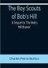 The Boy Scouts of Bob's Hill; A Sequel to 'The Bob's Hill Braves'