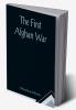 The First Afghan War