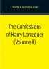 The Confessions of Harry Lorrequer (Volume II)