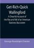 Get-Rich-Quick Wallingford; A Cheerful Account of the Rise and Fall of an American Business Buccaneer