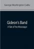 Gideon's Band: A Tale of the Mississippi