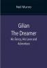 Gilian The Dreamer: His Fancy His Love and Adventure