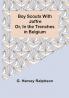 Boy Scouts with Joffre; Or In the Trenches in Belgium