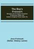 The boy's Froissart; Being Sir John Froissart's Chronicles of adventure battle and custom in England France Spain etc.