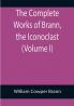 The Complete Works of Brann the Iconoclast (Volume I)