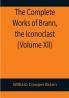 The Complete Works of Brann the Iconoclast (Volume XII)