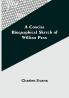 A Concise Biographical Sketch of William Penn