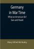 Germany in War Time: What an American Girl Saw and Heard