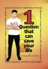 1 Question That Can Save Your Life