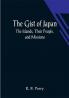 The Gist of Japan: The Islands Their People and Missions