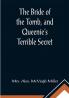 The Bride of the Tomb and Queenie's Terrible Secret