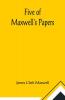 Five Of Maxwell'S Papers
