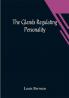 The Glands Regulating Personality; A Study of the Glands of Internal Secretion in Relation to the Types of Human Nature