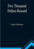 Five Thousand Dollars Reward