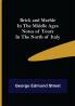 Brick and Marble in the Middle Ages: Notes of Tours in the North of Italy
