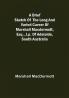 A Brief Sketch of the Long and Varied Career of Marshall MacDermott Esq. J.P. of Adelaide South Australia