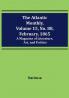 The Atlantic Monthly Volume 15 No. 88 February 1865; A Magazine of Literature Art and Politics