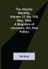 The Atlantic Monthly Volume 17 No. 103 May 1866; A Magazine of Literature Art and Politics