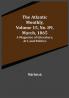 The Atlantic Monthly Volume 15 No. 89 March 1865; A Magazine of Literature Art and Politics
