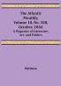 The Atlantic Monthly Volume 18 No. 108 October 1866; A Magazine of Literature Art and Politics