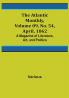 The Atlantic Monthly Volume 09 No. 54 April 1862; A Magazine of Literature Art and Politics