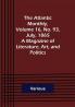 The Atlantic Monthly Volume 16 No. 93 July 1865; A Magazine of Literature Art and Politics