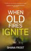 When Old Fires Ignite