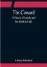 The Coward; A Novel of Society and the Field in 1863