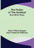 The Flutter of the Goldleaf; and Other Plays