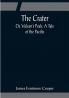 The Crater; Or Vulcan's Peak: A Tale of the Pacific