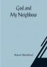 God and My Neighbour
