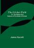The Cricket Field; Or the History and Science of the Game of Cricket