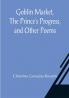 Goblin Market The Prince's Progress and Other Poems