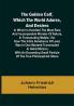 The Golden Calf Which the World Adores and Desires; In Which Is Handled the Most Rare and Incomparable Wonder of Nature in Transmuting Metals; viz. How the Intire Substance of Lead Was in One Moment Transmuted in Gold-Obrizon with an Exceeding Small Particle of the True Philosophick Stone