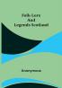 Folk-Lore and Legends Scotland