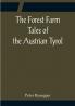 The Forest Farm Tales of the Austrian Tyrol