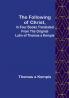 The Following Of Christ In Four Books Translated from the Original Latin of Thomas a Kempis