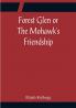 Forest Glen or The Mohawk's Friendship