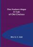 The Forlorn Hope A Tale of Old Chelsea