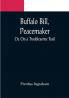 Buffalo Bill Peacemaker; Or On a Troublesome Trail