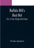 Buffalo Bill's Best Bet; Or A Sure Thing Well Won