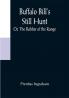 Buffalo Bill's Still Hunt; Or The Robber of the Range