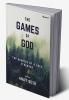 The Games of God
