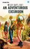 WILD DAYS OUT AN ADVENTUROUS EXCURSION